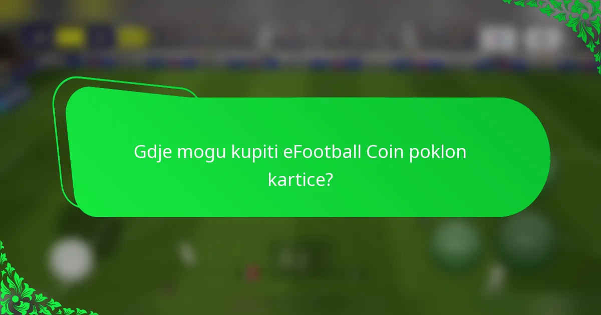 Gdje mogu kupiti eFootball Coin poklon kartice?