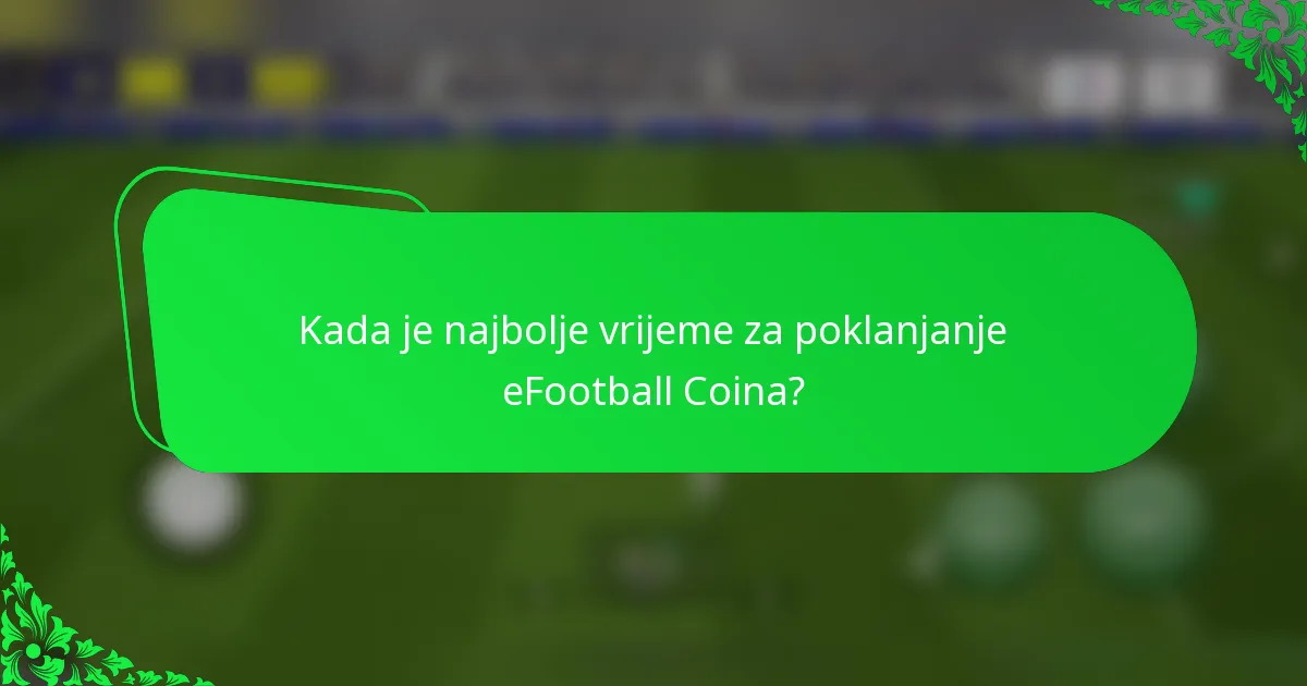 Kada je najbolje vrijeme za poklanjanje eFootball Coina?