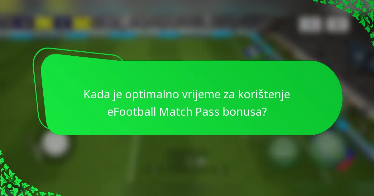 Kada je optimalno vrijeme za korištenje eFootball Match Pass bonusa?