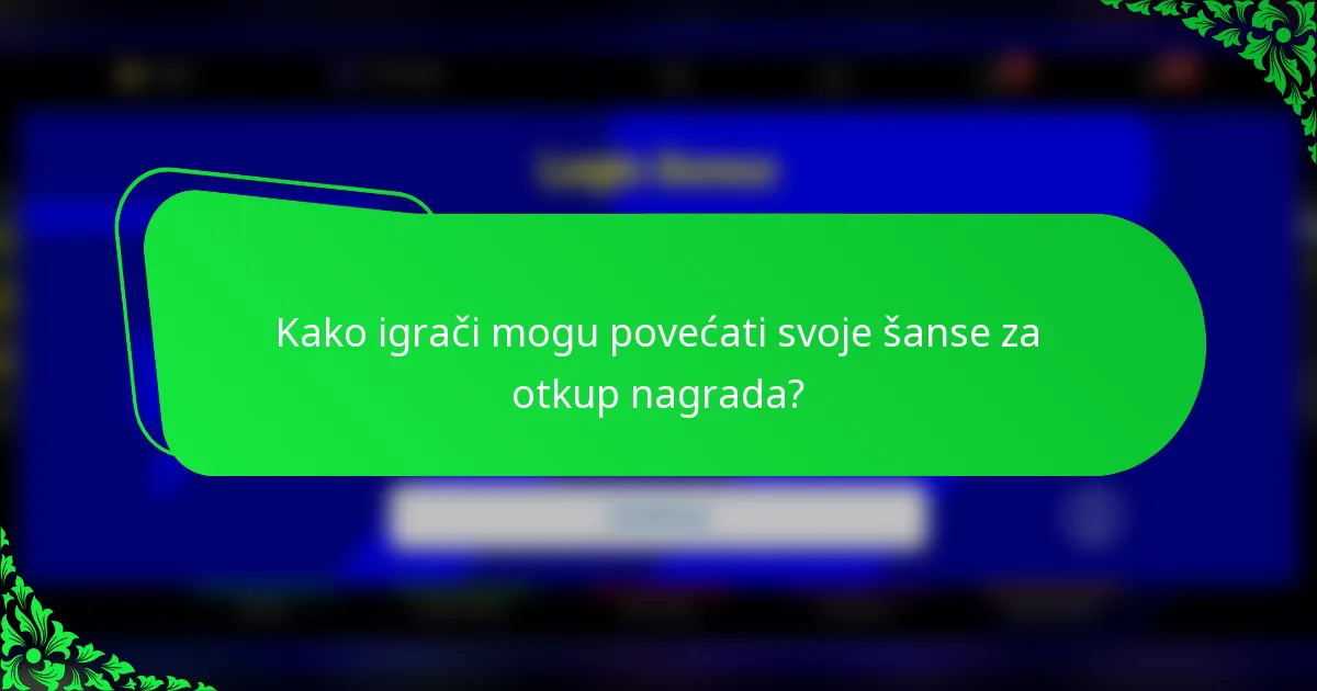 Kako igrači mogu povećati svoje šanse za otkup nagrada?