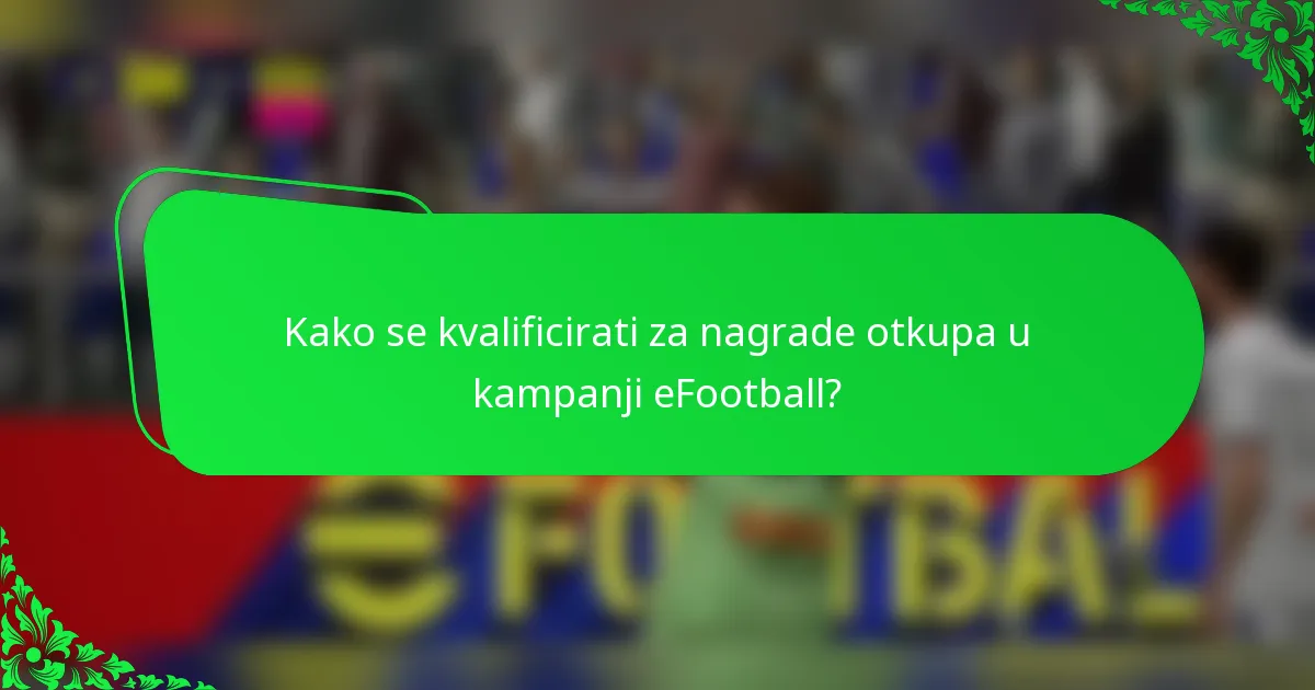 Kako se kvalificirati za nagrade otkupa u kampanji eFootball?