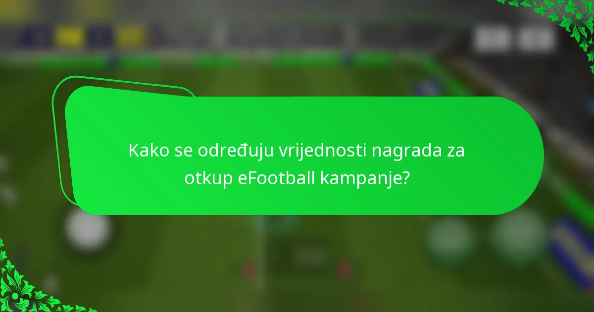 Kako se određuju vrijednosti nagrada za otkup eFootball kampanje?