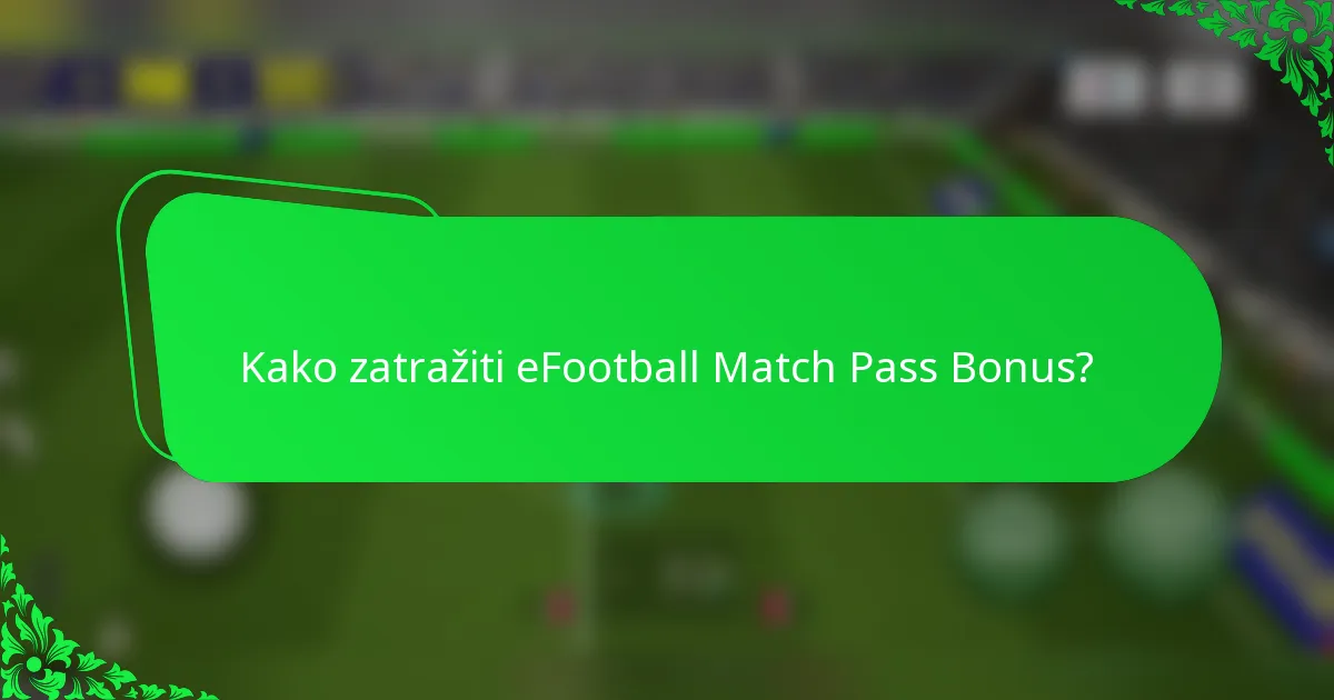 Kako zatražiti eFootball Match Pass Bonus?