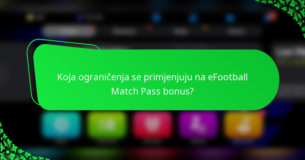 Koja ograničenja se primjenjuju na eFootball Match Pass bonus?
