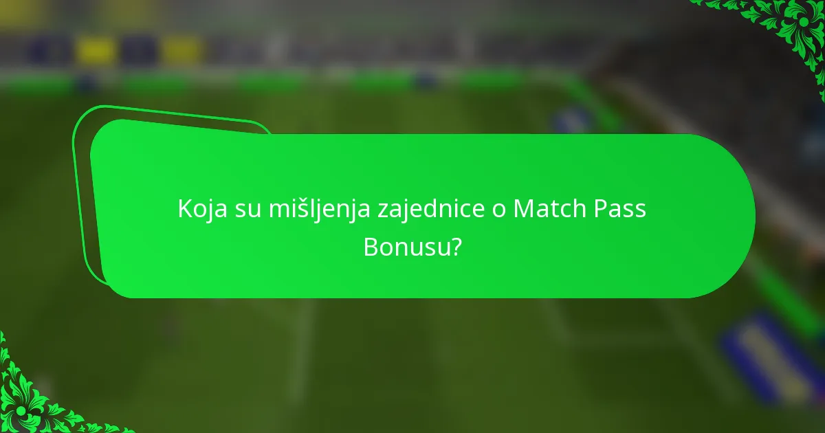 Koja su mišljenja zajednice o Match Pass Bonusu?