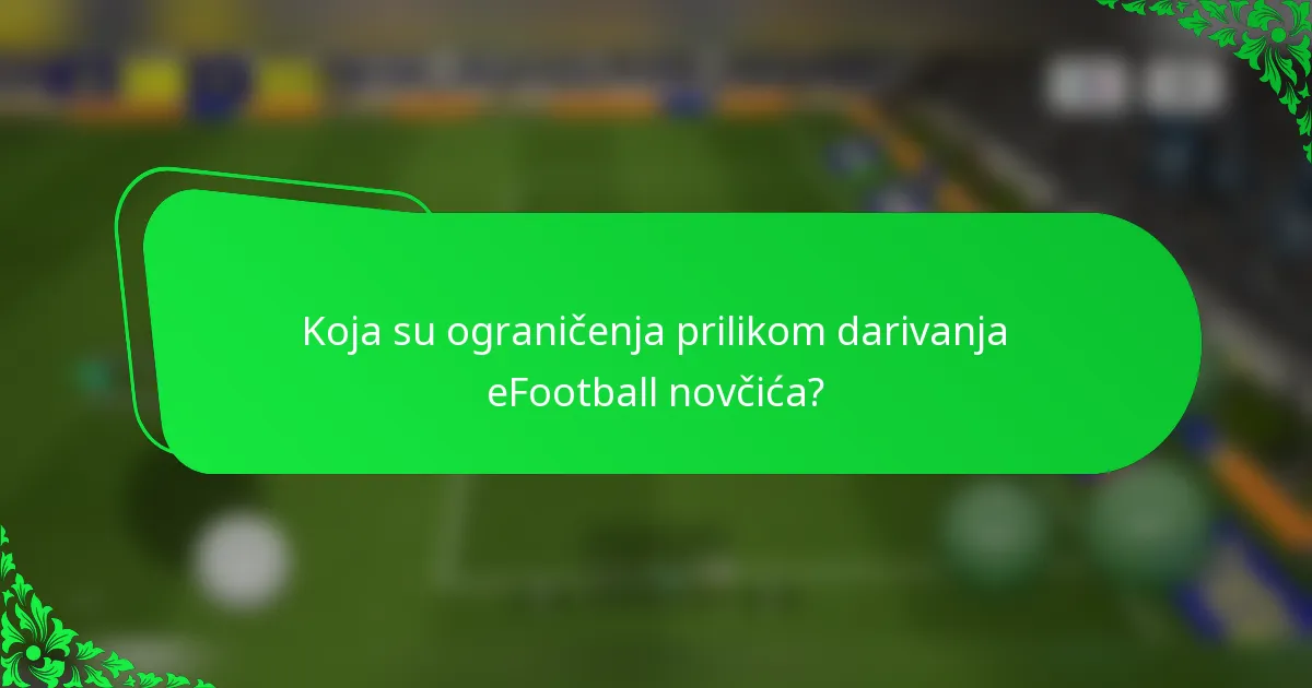 Koja su ograničenja prilikom darivanja eFootball novčića?