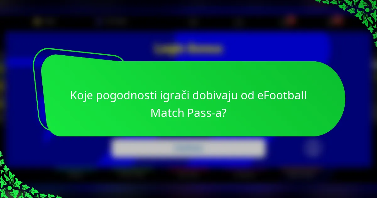 Koje pogodnosti igrači dobivaju od eFootball Match Pass-a?