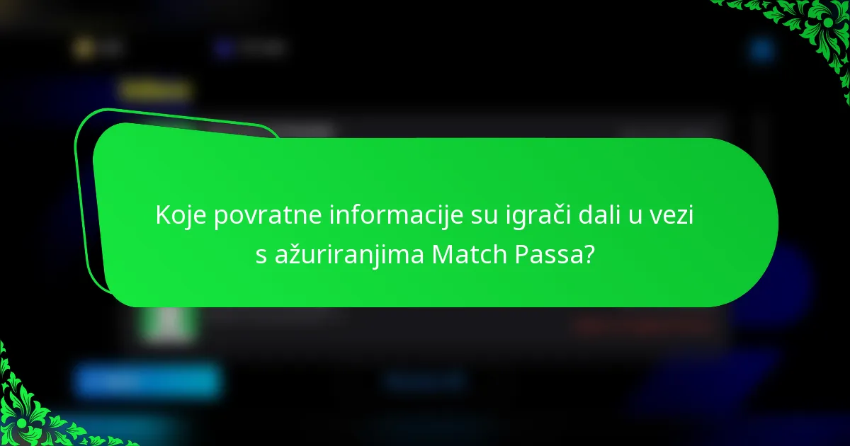 Koje povratne informacije su igrači dali u vezi s ažuriranjima Match Passa?