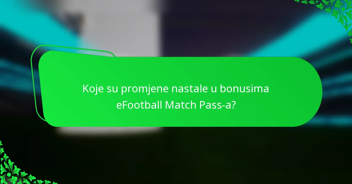 Koje su promjene nastale u bonusima eFootball Match Pass-a?