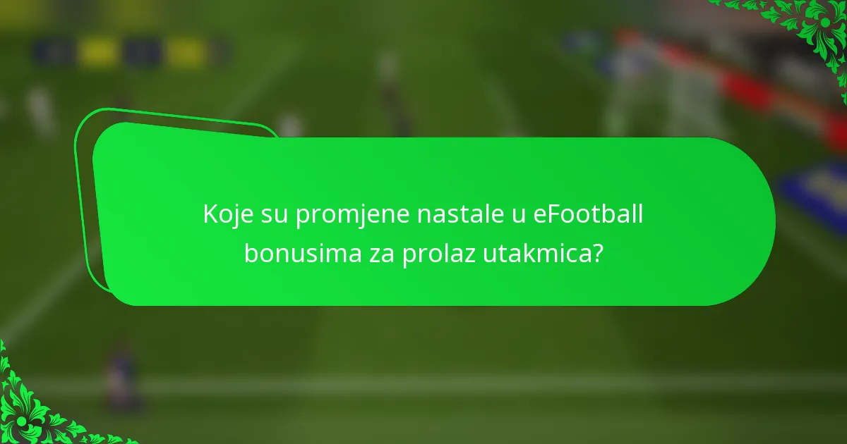 Koje su promjene nastale u eFootball bonusima za prolaz utakmica?