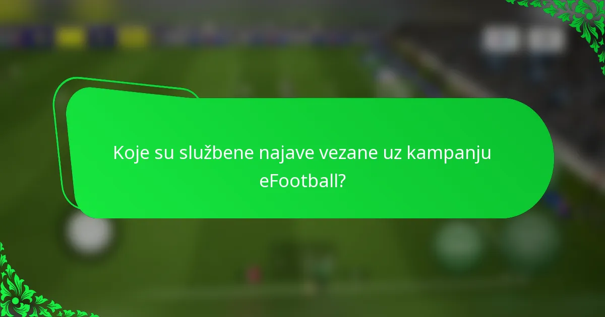 Koje su službene najave vezane uz kampanju eFootball?