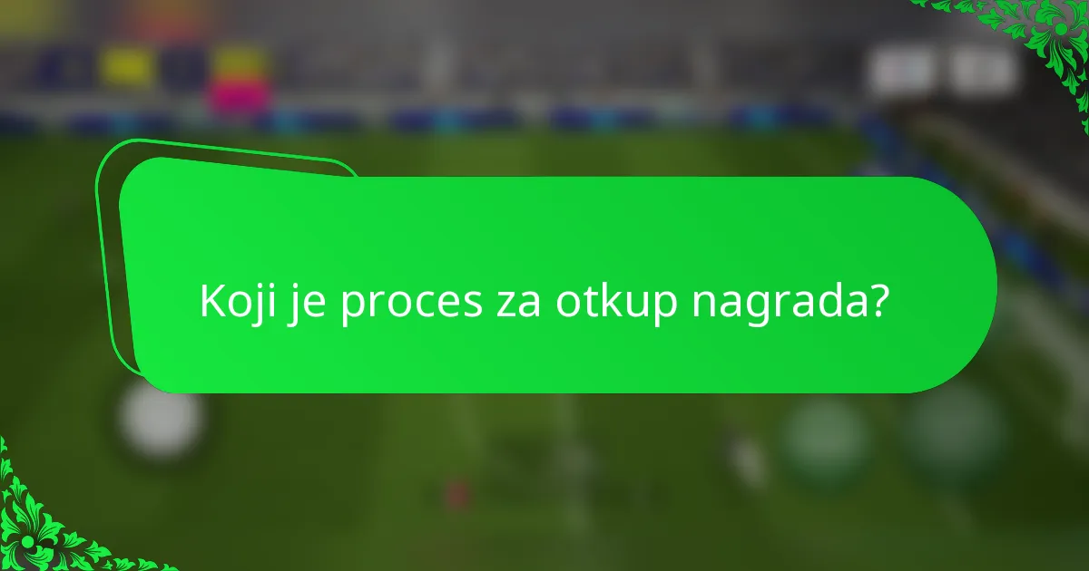 Koji je proces za otkup nagrada?
