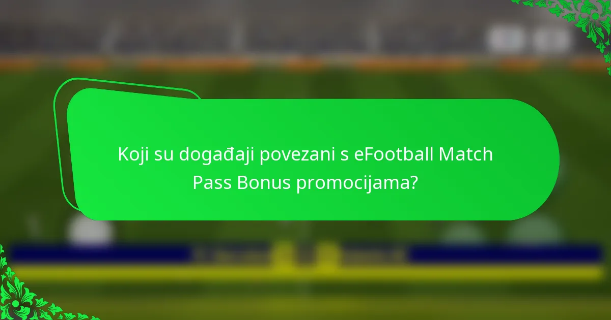 Koji su događaji povezani s eFootball Match Pass Bonus promocijama?