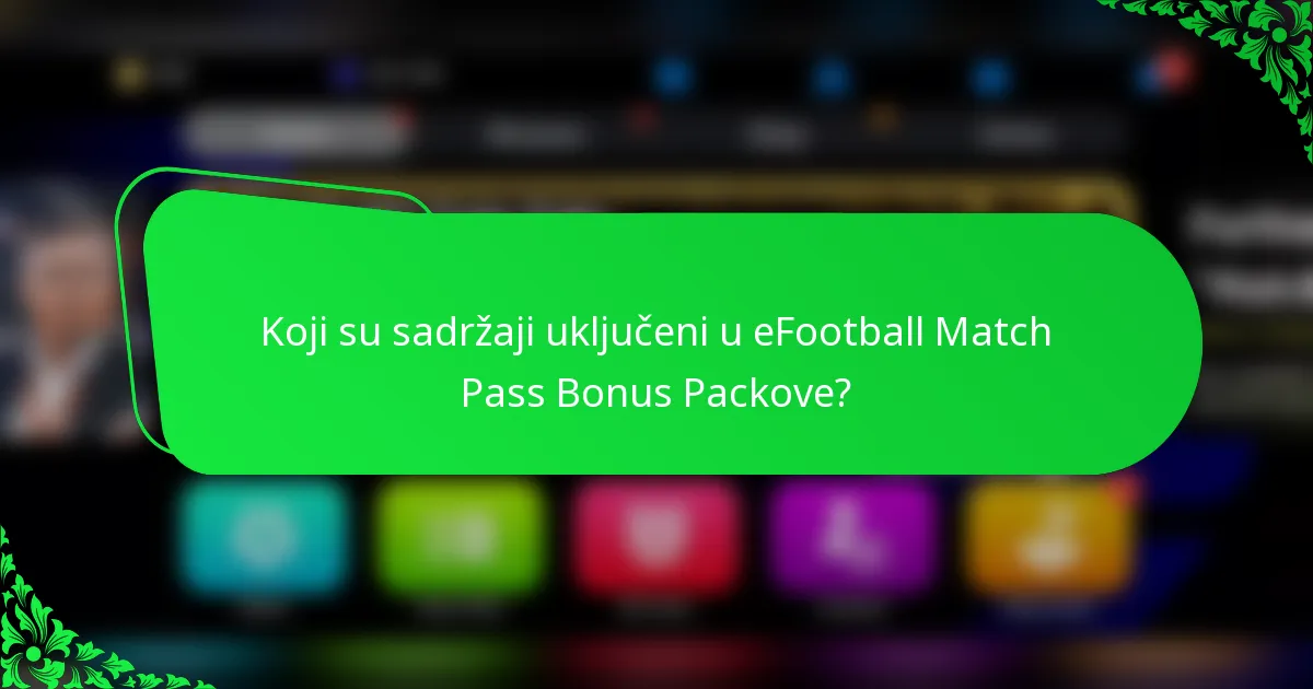 Koji su sadržaji uključeni u eFootball Match Pass Bonus Packove?
