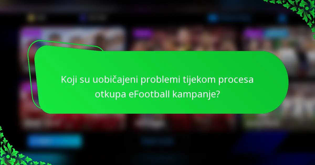 Koji su uobičajeni problemi tijekom procesa otkupa eFootball kampanje?