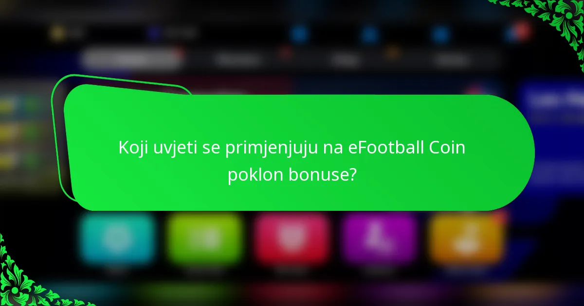 Koji uvjeti se primjenjuju na eFootball Coin poklon bonuse?