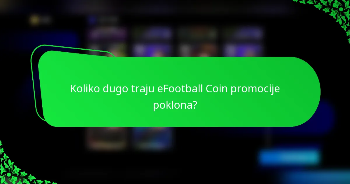Koliko dugo traju eFootball Coin promocije poklona?
