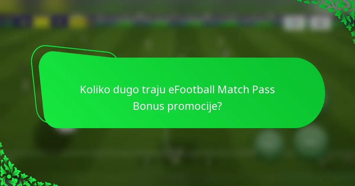 Koliko dugo traju eFootball Match Pass Bonus promocije?