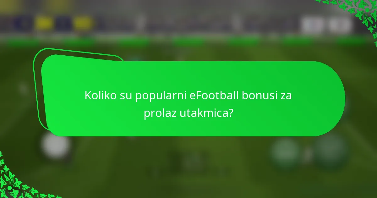 Koliko su popularni eFootball bonusi za prolaz utakmica?